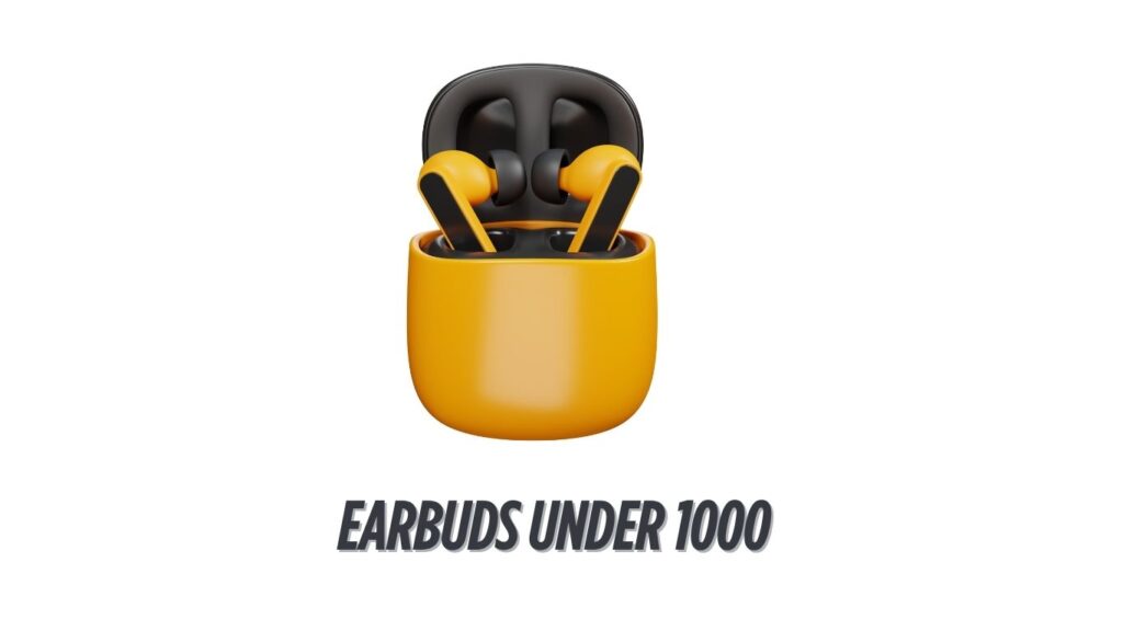 Best Wireless Earbuds Under 1000 in India (2025)