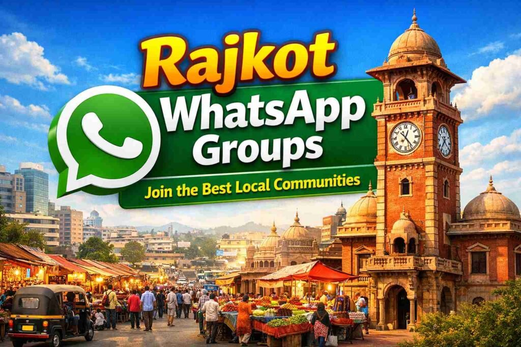 Rajkot WhatsApp Groups Join the Best Local WhatsApp Communities in Rajkot